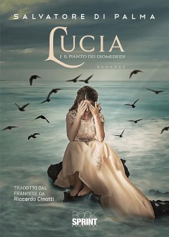 Lucia e il pianto dei Diomedeidi (eBook, ePUB) - Di Palma, Salvatore