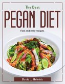 The Best Pegan Diet: Fast and easy recipes