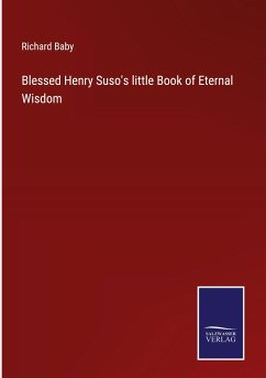 Blessed Henry Suso's little Book of Eternal Wisdom - Baby, Richard