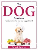 The Dog Cookbook: Healthy recipes for your four-legged friend