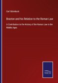 Bracton and his Relation to the Roman Law Bracton and his Relation to the Roman Law