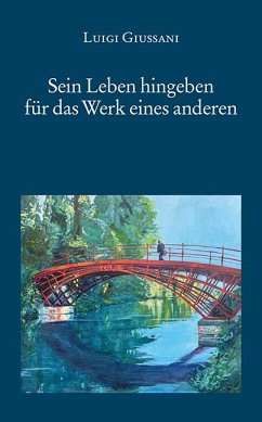 Sein Leben hingeben für das Werk eines anderen - Giussani, Luigi