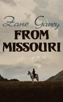 From Missouri (eBook, ePUB) - Grey, Zane