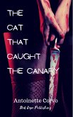 The Cat That Caught The Canary (eBook, ePUB) The Cat That Caught The Canary (eBook, ePUB)