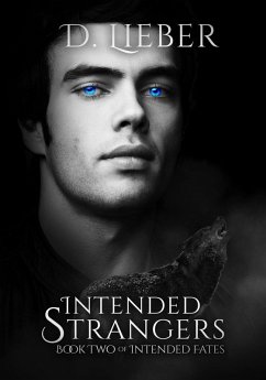 Intended Strangers (Intended Fates Trilogy, #2) (eBook, ePUB) - Lieber, D.