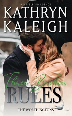 Three Broken Rules (The Worthingtons, #20) (eBook, ePUB) - Kaleigh, Kathryn