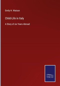 Child-Life in Italy - Watson, Emily H.