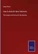 How to study the New Testament - Bild 1