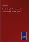 How to study the New Testament
