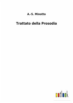 Trattato della Prosodia - Minotto, A. -S.