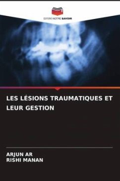 LES LÉSIONS TRAUMATIQUES ET LEUR GESTION - AR, Arjun;Manan, Rishi