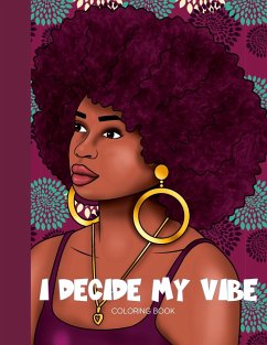 I Decide My Vibe - Beautiful Black Women Coloring Book with Affirmations - Payton Webb, Lena; Designs LLC, Blu Impressions