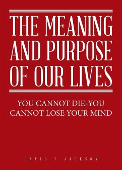 The Meaning and Purpose of Our Lives - Jackson, David F