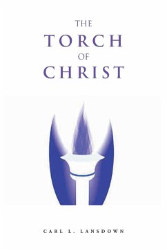 The Torch of Christ - Lansdown, Carl L.