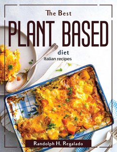 The Best Plant based diet: Italian recipes - Randolph H Regalado