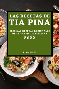 LAS RECETAS DE TIA PINA 2022 - Lepri, Pina