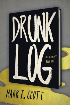 Drunk Log - Scott, Mark E.