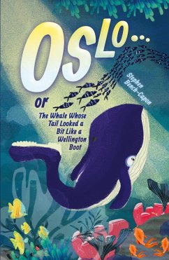 Cover Oslo or The Whale Whose Tail Looked a Bit Like a Wellington Boot
