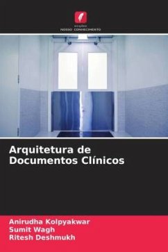 Arquitetura de Documentos Clínicos - Kolpyakwar, Anirudha;Wagh, Sumit;Deshmukh, Ritesh