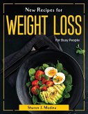 New Recipes for weight loss: For Busy People