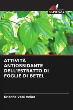 ATTIVITÀ ANTIOSSIDANTE DELL'ESTRATTO DI FOGLIE DI BETEL - Veloo, Krishna Veni