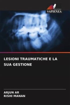 LESIONI TRAUMATICHE E LA SUA GESTIONE - AR, Arjun;Manan, Rishi