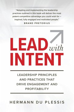 Cover Lead with Intent: Leadership Principles and practices that Drive Engagement and Profitability (eBook, ePUB)