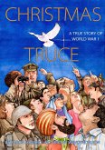 Christmas Truce: A True Story of World War 1 (eBook, ePUB)