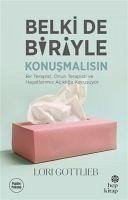 Belki de Biriyle Konusmalisin - Gottlieb, Lori