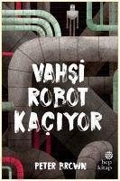 Vahsi Robot Kaciyor - Brown, Peter