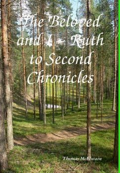 The Beloved and I ~ Ruth to Second Chronicles - McElwain, Thomas