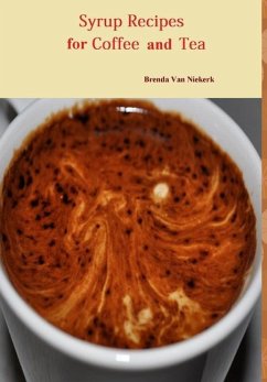 Syrup Recipes For Coffee And Tea - Niekerk, Brenda Van