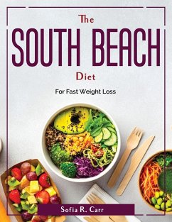 The South Beach Diet: For Fast Weight Loss - Sofia R Carr