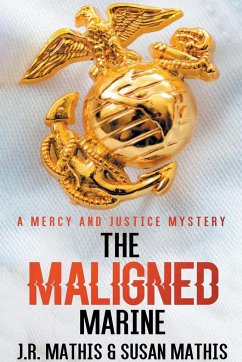 The Maligned Marine - Mathis, J. R.; Mathis, Susan