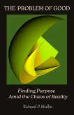 The Problem of Good: Finding Purpose Amid the Chaos of Reality (eBook, ePUB)
