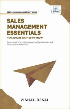 Sales Management Essentials You Always Wanted To Know (eBook, ePUB) - Desai, Vishal; Publishers, Vibrant