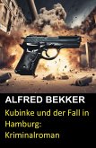 Kubinke und der Fall in Hamburg: Kriminalroman (eBook, ePUB)