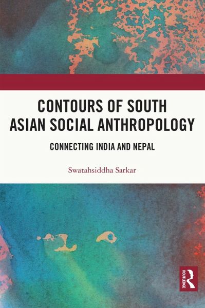 Contours of South Asian Social Anthropology (eBook, PDF) Contours of South Asian Social Anthropology (eBook, PDF)