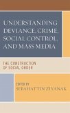 Understanding Deviance, Crime, Social Control, and Mass Media (eBook, ePUB)