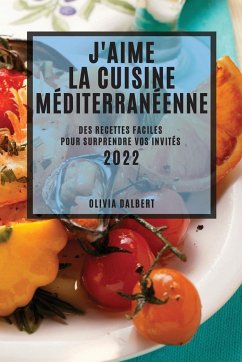 J'AIME LA CUISINE MÉDITERRANÉENNE 2022 - Dalbert, Olivia