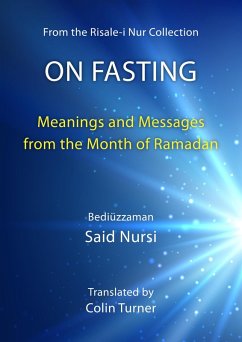 On Fasting: Meanings and Messages from the Month of Ramadan (Risale-i Nur Collection) (eBook, ePUB) - Nursi, Bediuzzaman Said; Turner, Translated by Colin