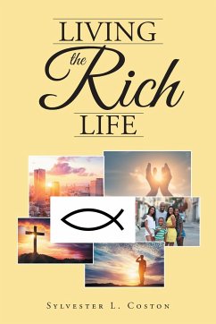 Living the Rich Life - Coston, Sylvester L.