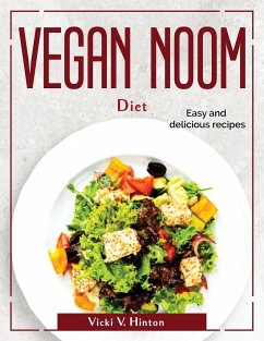 Vegan noom diet: Easy and delicious recipes - Vicki V Hinton