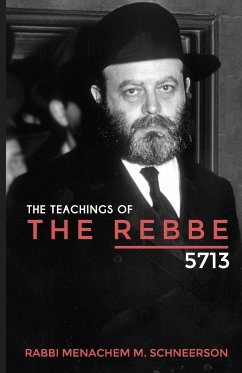 The Teachings of The Rebbe - 5713 - Schneerson, Rabbi Menachem Mendel