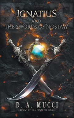 Ignatius and the Swords of Nostaw - Mucci, D. A.