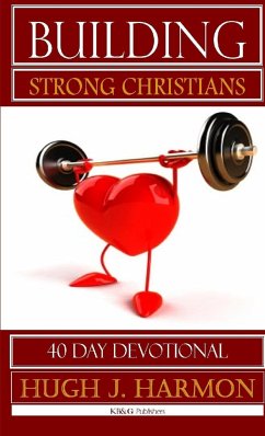 Building Strong Christians - Harmon, Hugh