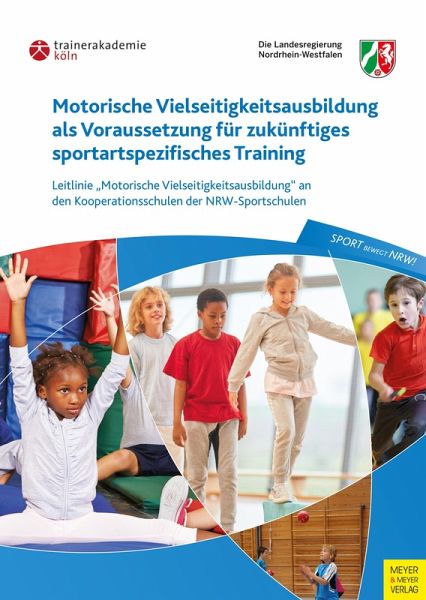 Motorische Vielseitigkeitsausbildung als Voraussetzung für zukünftiges sportartspezifisches Training (eBook, ePUB) Motorische Vielseitigkeitsausbildung als Voraussetzung für zukünftiges sportartspezifisches Training (eBook, ePUB)