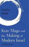 Krav Maga and the Making of Modern Israel (eBook, ePUB) Krav Maga and the Making of Modern Israel (eBook, ePUB)