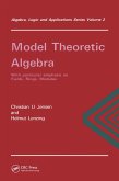 Model Theoretic Algebra With Particular Emphasis on Fields, Rings, Modules (eBook, PDF)