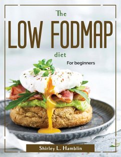 The Low Fodmap Diet: For beginners - Shirley L Hamblin